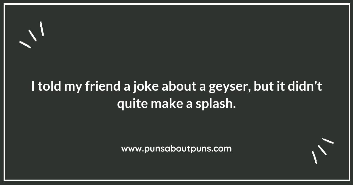 The Science Behind Geyser Puns: Why They Erupt with Laughter