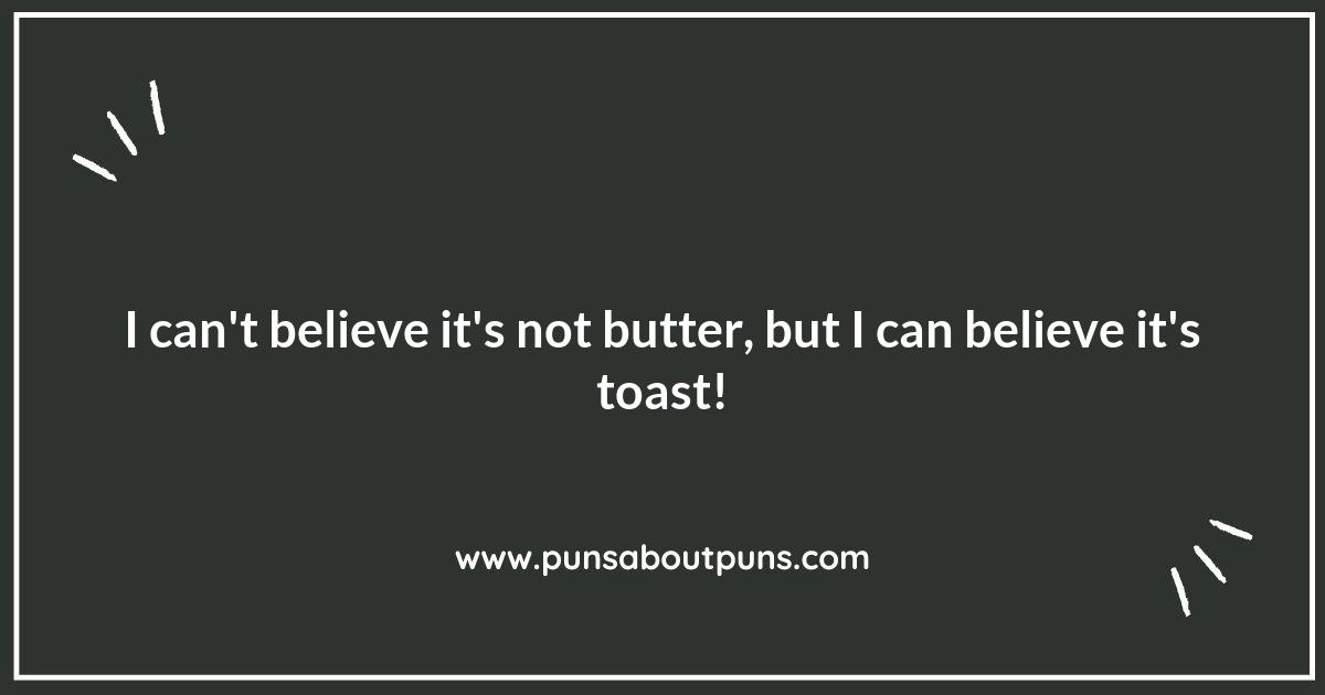 Toasty Tidbits: Puns That Are Sure to Butter You Up