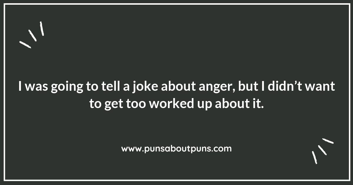 Turning Rage into Giggles: The Best Anger Puns