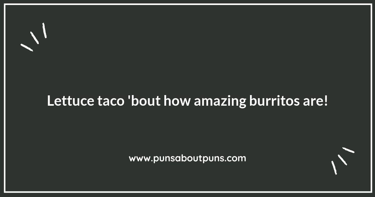 Unbe-leaf-able Burrito Puns to Spice Up Your Day