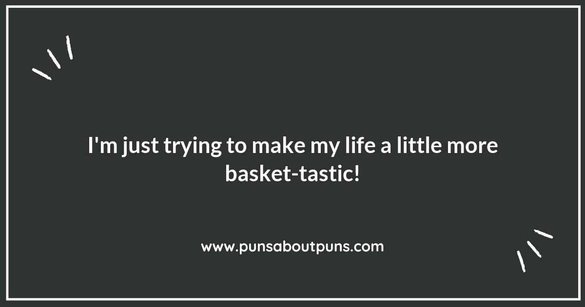 Unforgettable Basket Puns for Every Occasion