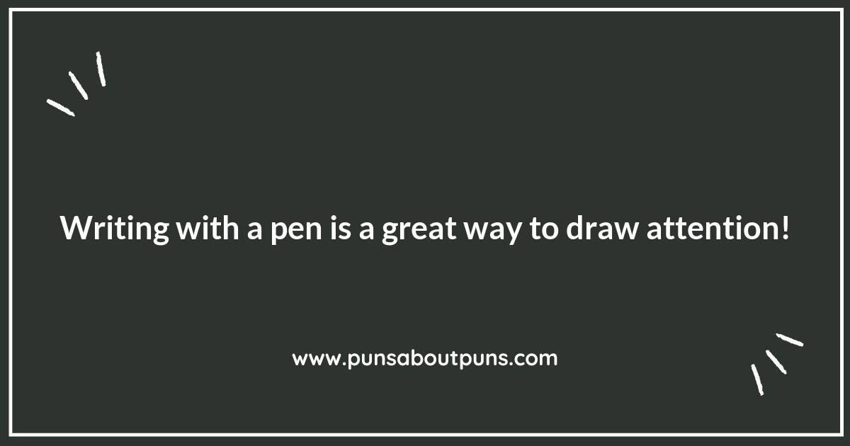 Unleashing the Power of Pen Puns: A Creative Journey