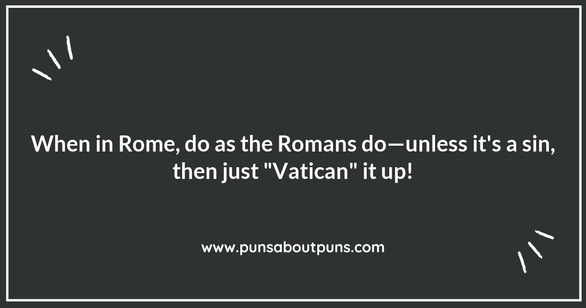 Vatican City: A Holy Grail of Rome Puns