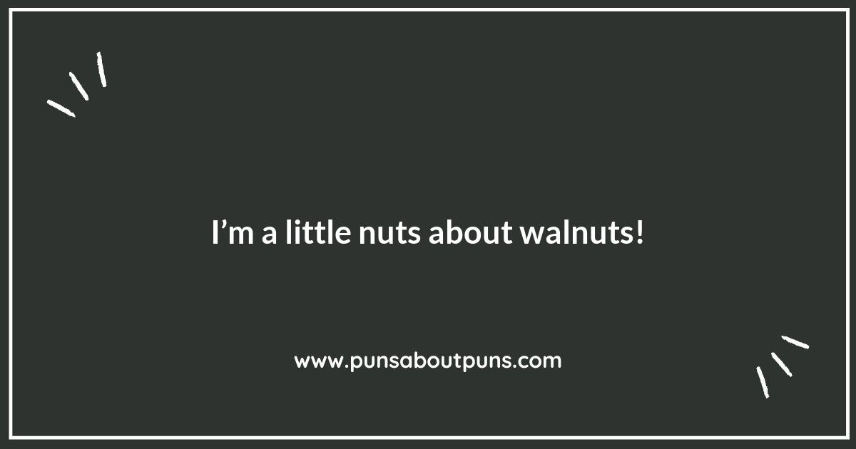 Walnut Puns That Are a Whole Nuther Level