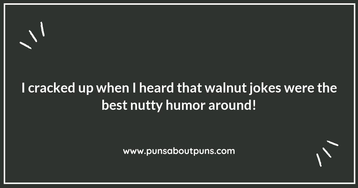 Walnut Puns: The Nutty Side of Humor