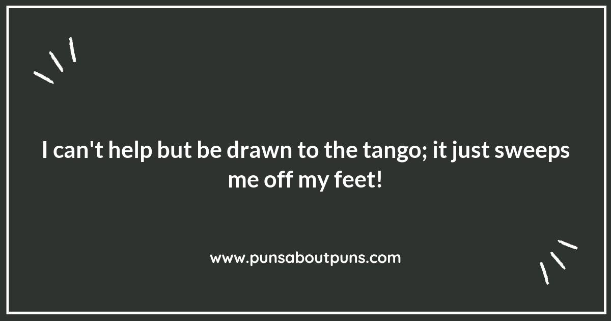 When Life Gives You Tango Dancing: Pun Your Heart Out