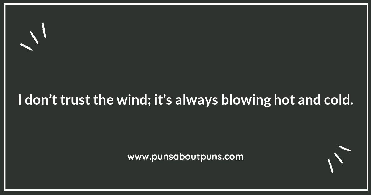 Wind Puns: Laughing Against the Currents