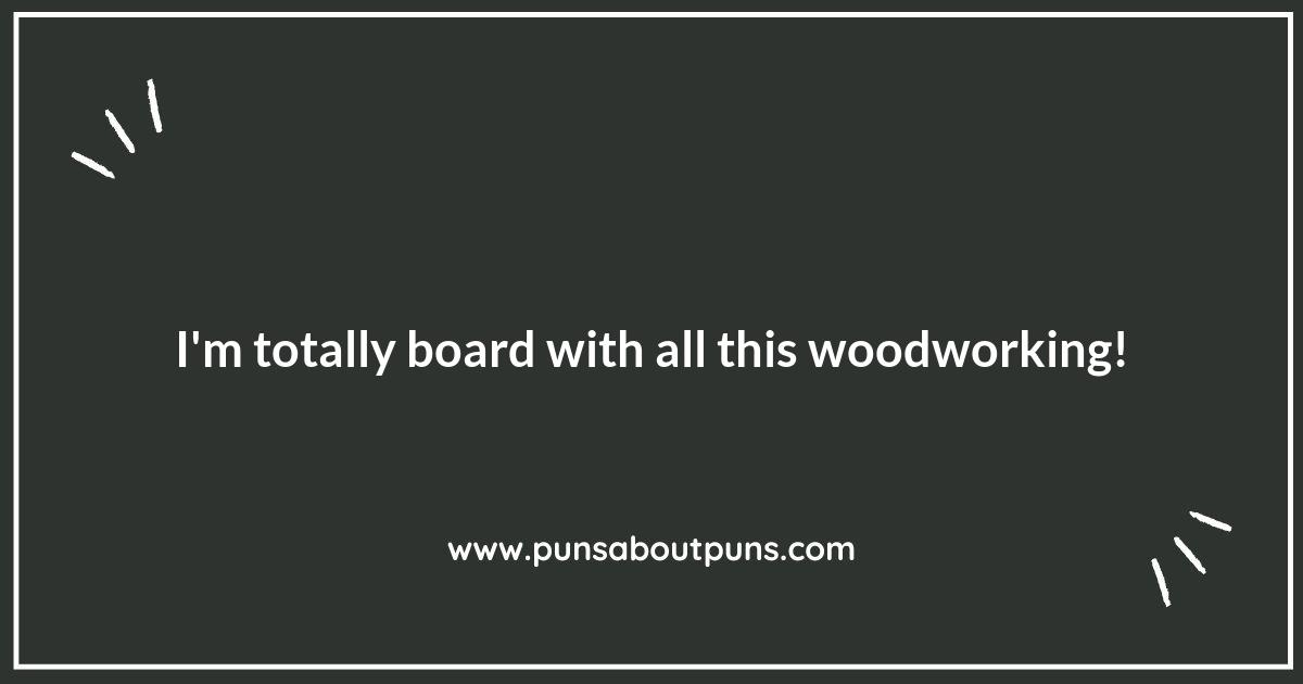 Woodworking Puns That Will Leave You in Stitches