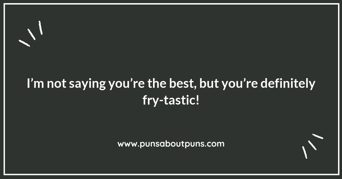 You’re My Fry: Puns That Show True Friendship