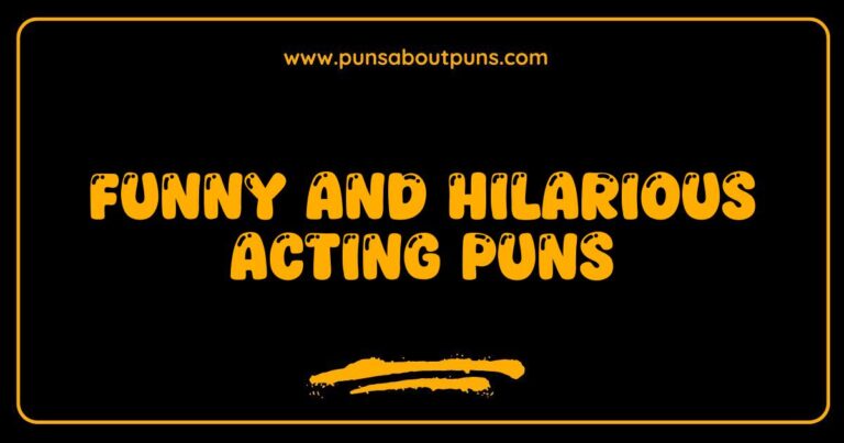 Funny Acting Puns That Will Steal the Scene and Make You LOL
