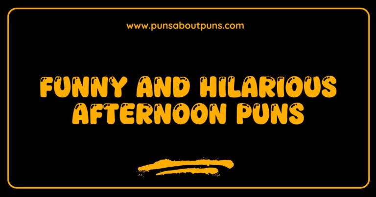 Funny Afternoon Puns to Brighten Your Day and Tickle Your Funny Bone