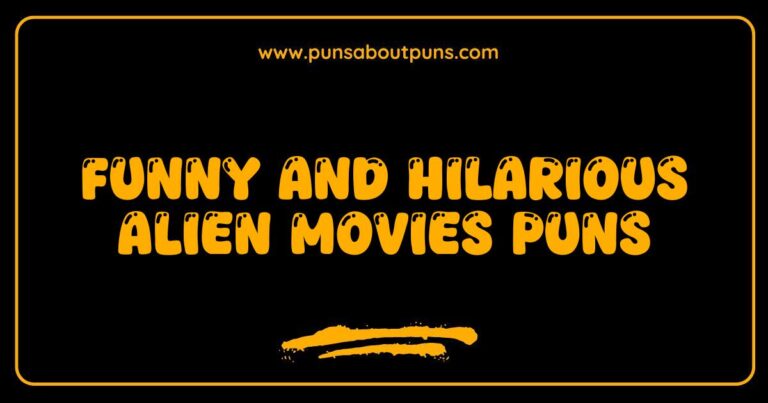 Funny Alien Movies Puns That Will Make You Laugh Out of This World