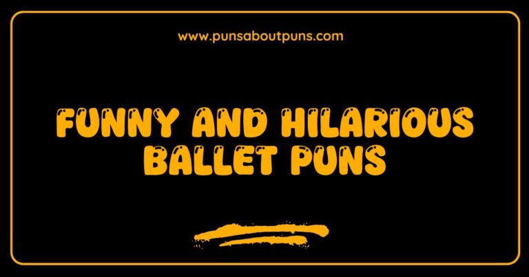 Funny Ballet Puns That Will Make You Leap with Laughter