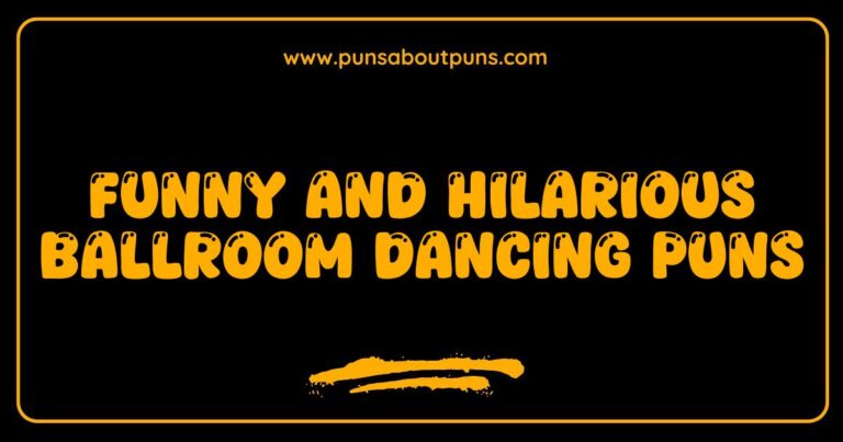 Funny Ballroom Dancing Puns That Will Have You Twirling with Laughter