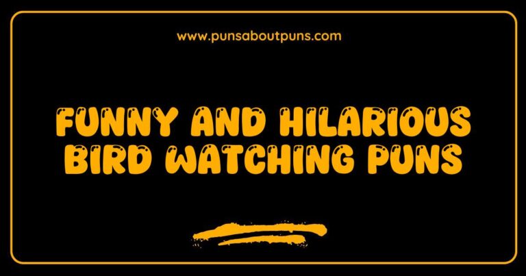 Funny Bird Watching Puns That Will Make You Feather Your Nest with Laughter