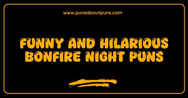 Funny Bonfire Night Puns That Will Spark Your Creativity and Ignite Laughter