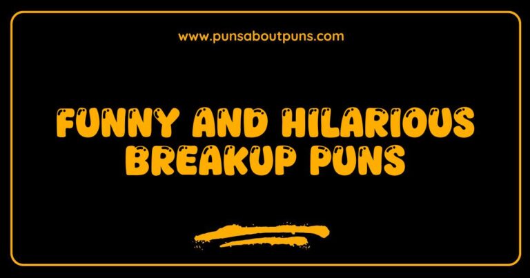 Funny Breakup Puns That Will Make You Laugh and Heal Your Heart