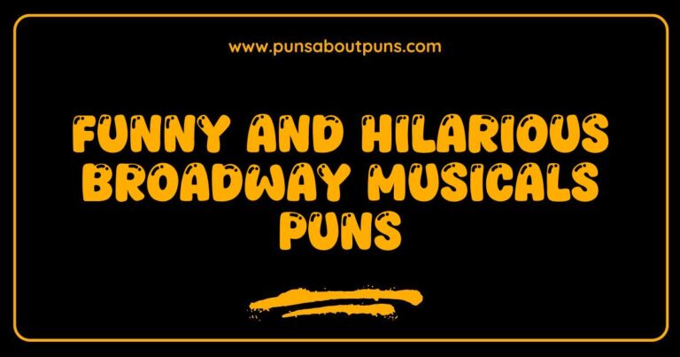 Funny Broadway Musicals Puns That Will Have You Singing with Laughter