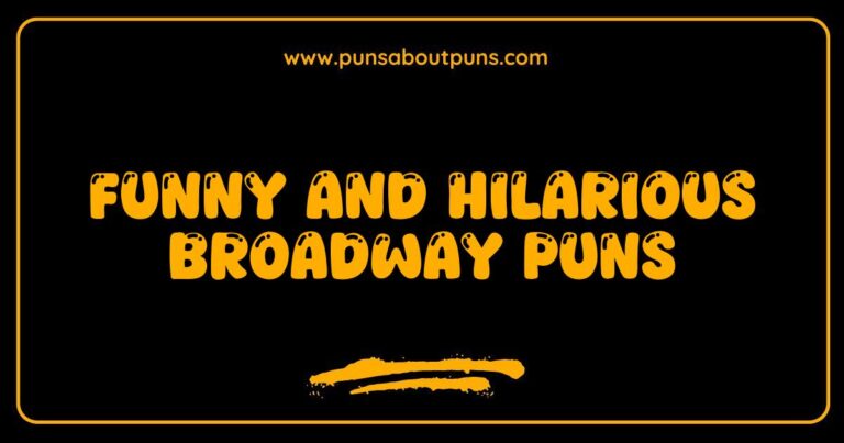 Funny Broadway Puns That Will Make You Laugh Out Loud