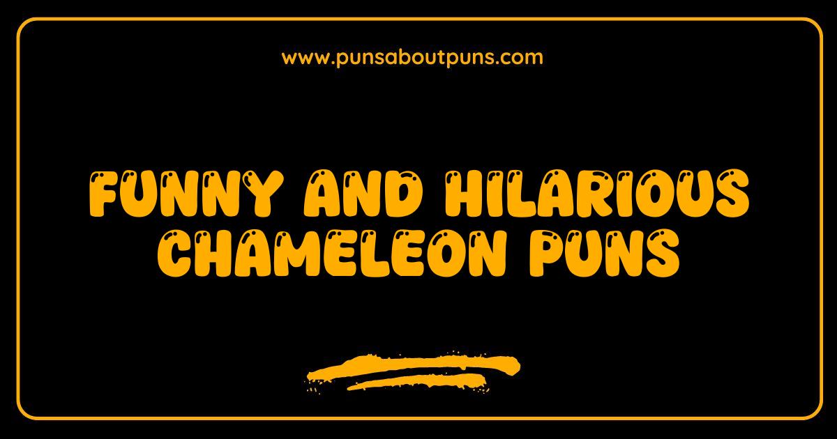  Funny Chameleon Puns That Will Change Your Mood and Color Your Day