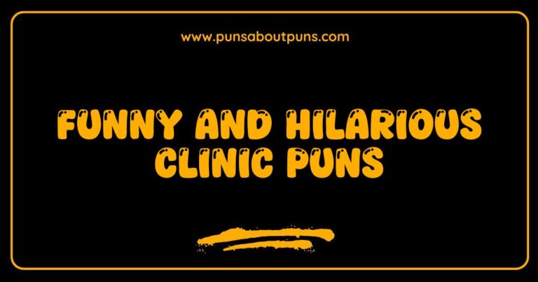 Funny Clinic Puns That Will Make You Laugh Out Loud