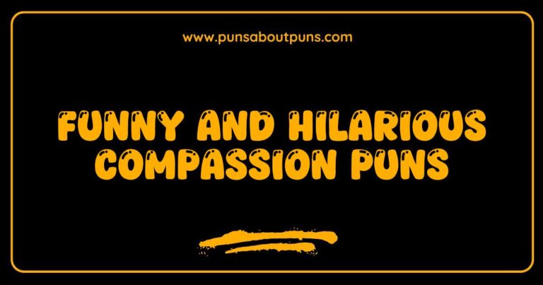 Funny Compassion Puns That Will Tickle Your Heart and Lift Your Spirits