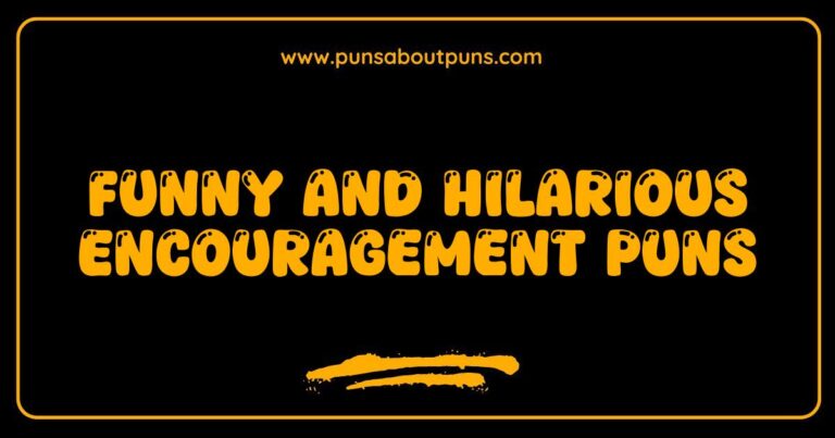 Funny Encouragement Puns That Will Lift Your Spirits and Make You Smile