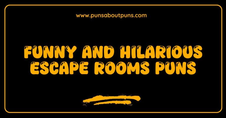 Funny Escape Rooms Puns That Will Unlock Your Laughter