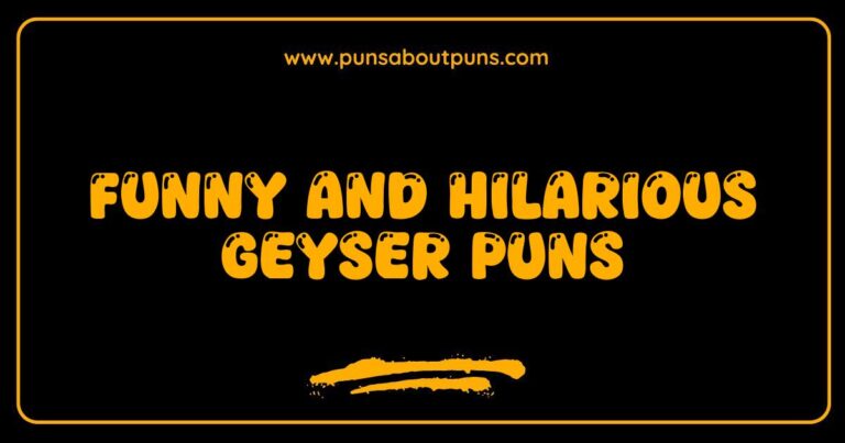 Funny Geyser Puns That Will Erupt in Laughter