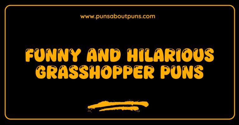 Funny Grasshopper Puns That Will Make You Jump with Laughter