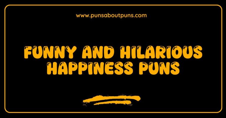 Funny Happiness Puns That Will Make You Smile and Brighten Your Day