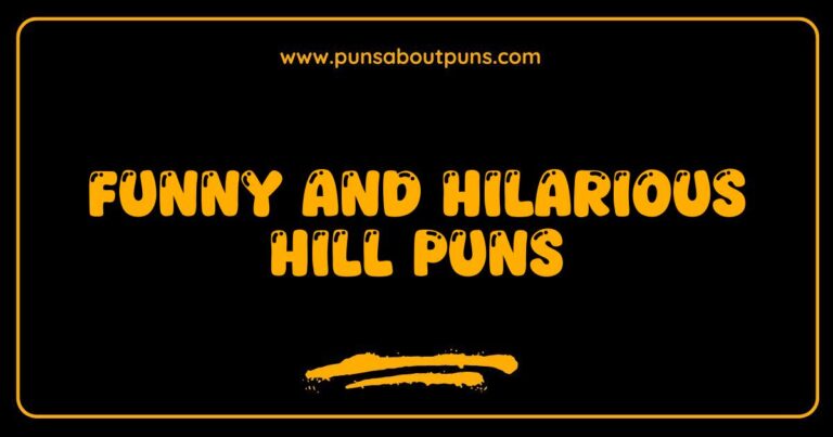 Funny Hill Puns That Will Make You Laugh Till You Peak