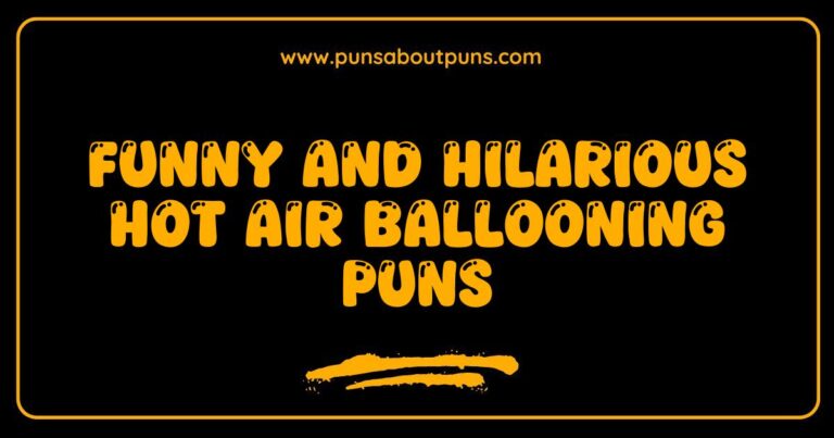 Funny Hot Air Ballooning Puns That Will Lift Your Spirits