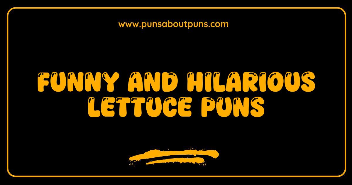  Funny Lettuce Puns That Will Leaf You Laughing