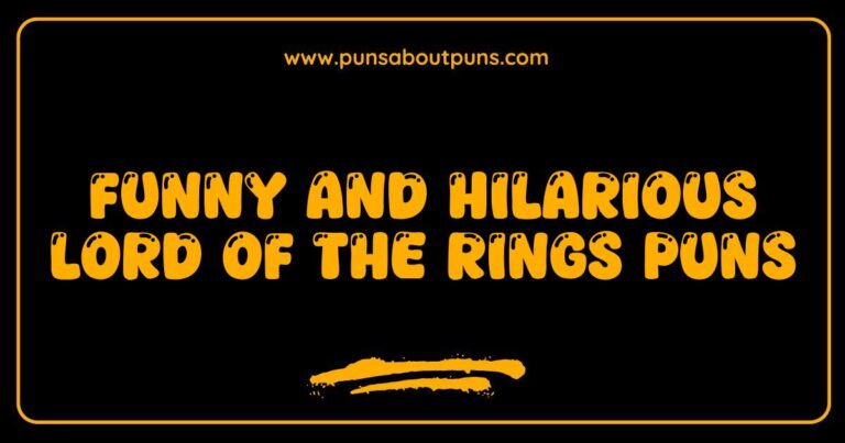 Funny Lord of the Rings Puns That Will Make You Laugh Like a Hobbit