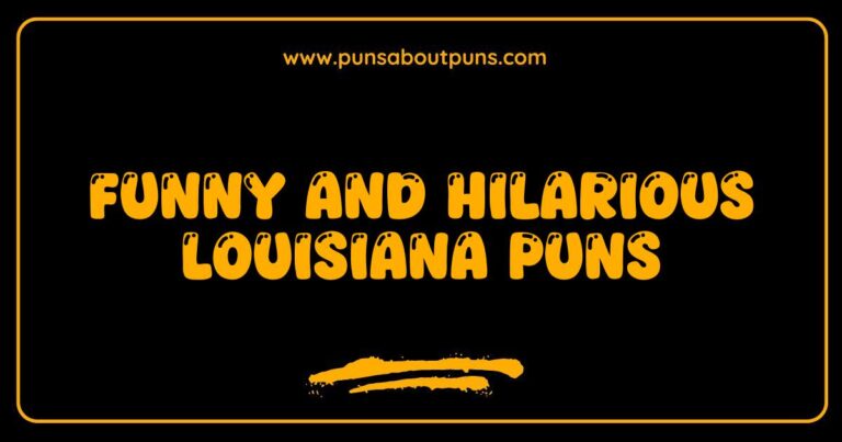 Funny Louisiana Puns That Will Make You Laugh and Laissez Les Bons Temps Rouler