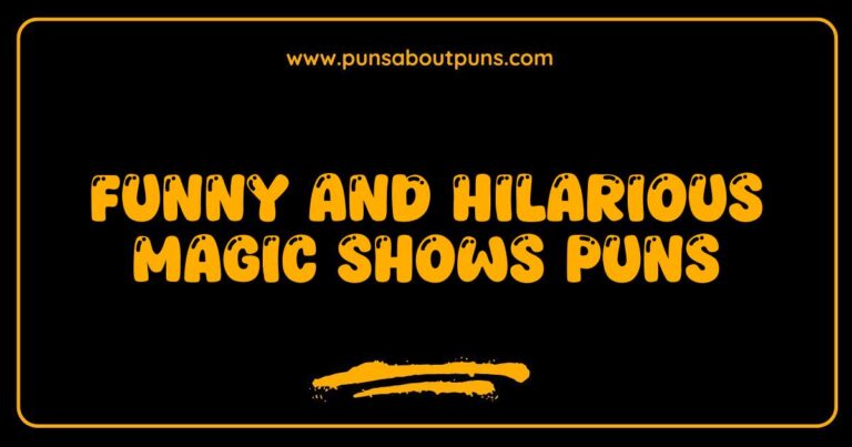 Funny Magic Shows Puns That Will Make You Disappear with Laughter
