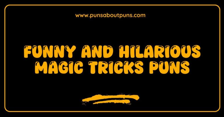 Funny Magic Tricks Puns That Will Make You Disappear With Laughter