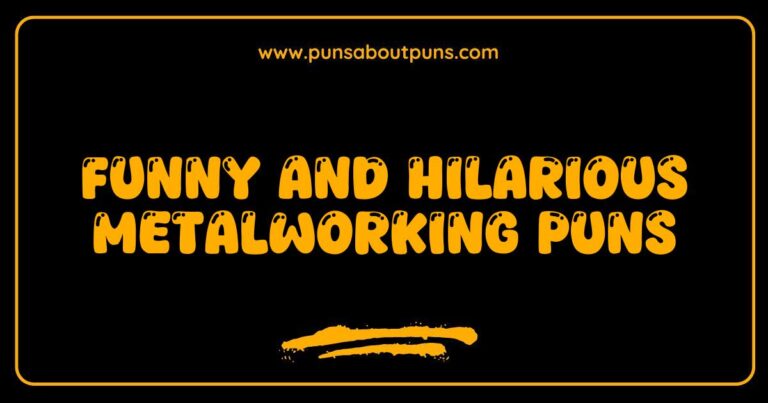 Funny Metalworking Puns That Will Forge a Smile on Your Face