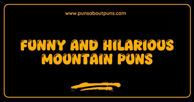 Funny Mountain Puns That Will Elevate Your Humor to New Heights