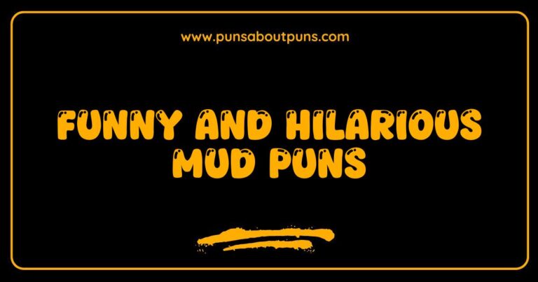 Funny Mud Puns That Will Make You Laugh and Get Dirty