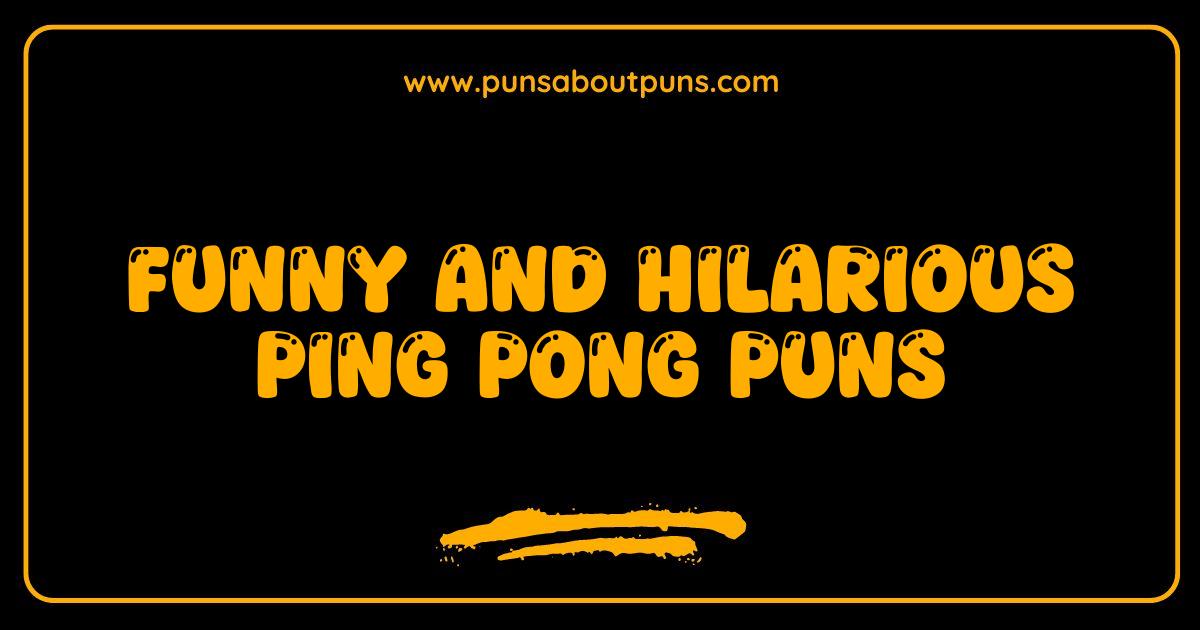  Funny Ping Pong Puns That Will Serve Up a Smile