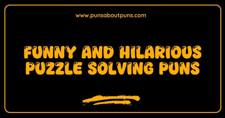 Funny Puzzle Solving Puns That Will Make You Think and Chuckle