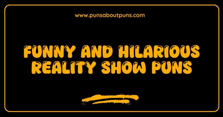 Funny Reality Show Puns That Will Make You LOL and Binge-Watch More