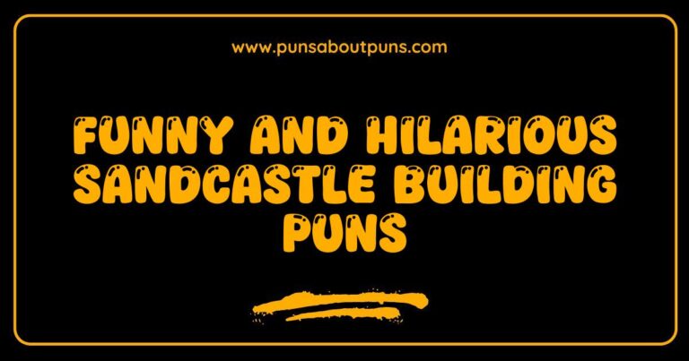 Funny Sandcastle Building Puns That Will Make You Chuckle on the Beach