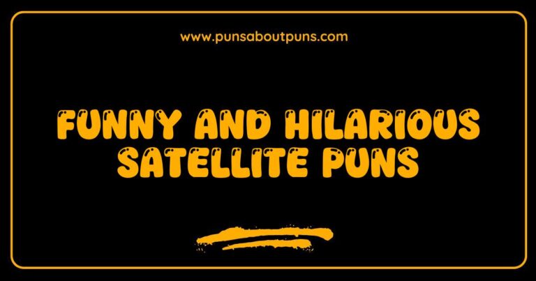 Funny Satellite Puns That Are Out of This World