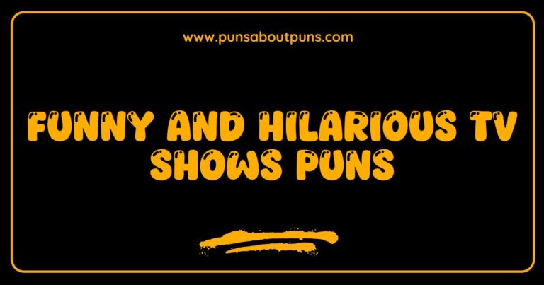 Funny TV Shows Puns That Will Make You Laugh Out Loud
