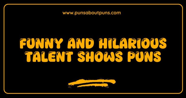 Funny Talent Shows Puns That Will Make You Laugh Out Loud