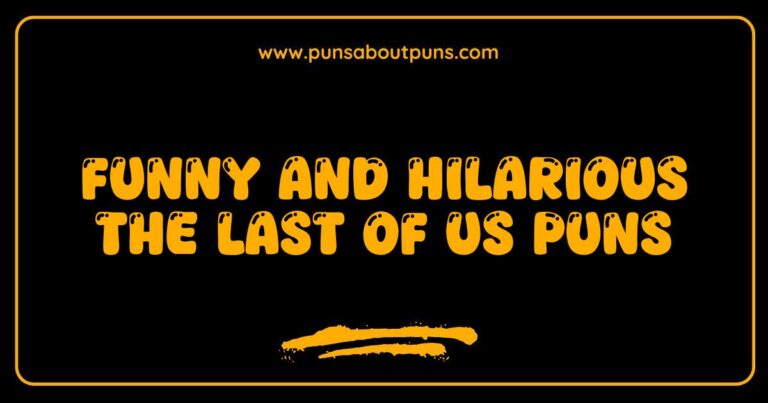 Funny The Last of Us Puns That Will Make You Laugh Through the Apocalypse