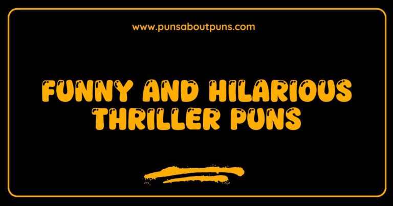 Funny Thriller Puns That Will Keep You Laughing and Shivering